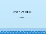 沪教版（三年级起点）小学四年级英语上册 Unit 3 Unit 7  At school  课件2