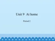 沪教版（三年级起点）小学四年级英语上册 Unit 3 Unit 9  At home  课件1