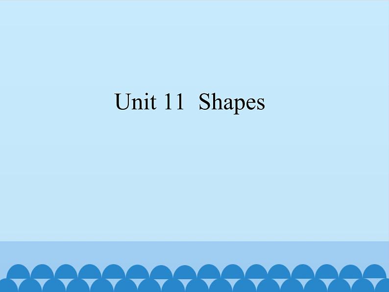 沪教版(三年级起点)小学四年级英语上册 Unit 4 Unit 11 Shapes 课件01