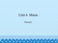 沪教版（三年级起点）小学四年级英语下册 Unit 2 Unit 6  Music   课件2