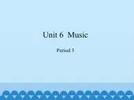 沪教版（三年级起点）小学四年级英语下册 Unit 2 Unit 6  Music   课件3