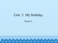 沪教版（三年级起点）小学五年级英语上册 Unit 1 Unit  3  My birthday   课件2