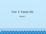 沪教版（三年级起点）小学五年级英语上册 Unit 2 Unit  6  Family life  课件1