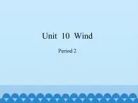 沪教版（三年级起点）小学五年级英语上册 Unit 4 Unit  10  Wind   课件1