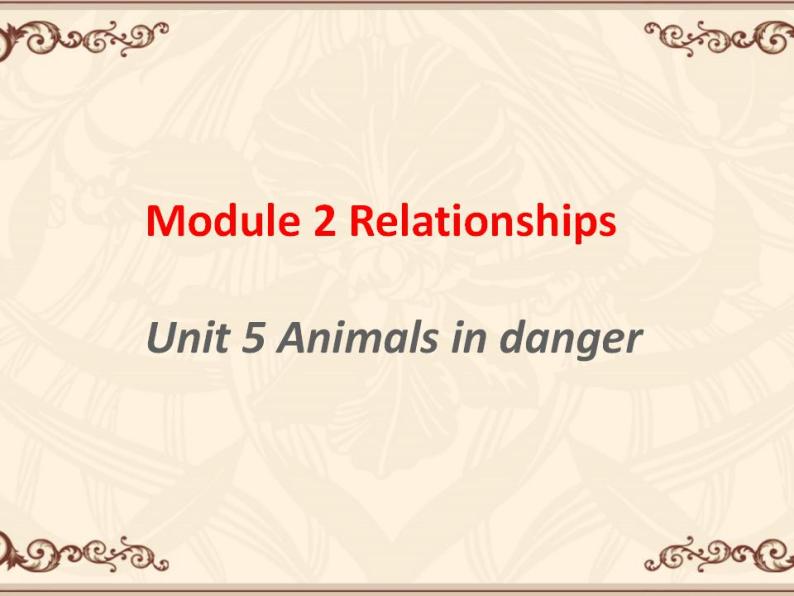 Module 2  Unit 5 Animals in danger 课件01