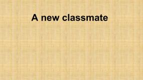 小学英语沪教牛津版(五四制)二年级上册unit 3 A new classmate课文配套ppt课件