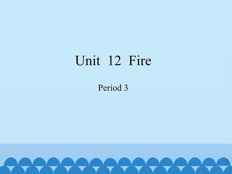 沪教版(三年级起点)小学五年级英语上册 Unit 4 Unit 12 Fire 课件201