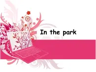牛津上海版(试用本)小学三年级英语上册 Unit 3 Unit 3 In the park 课件
