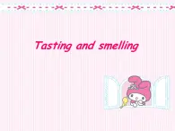 牛津上海版（试用本）小学三年级英语下册 Unit 1 Unit 3 Tasting and smelling   课件