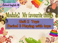 牛津上海版（试用本）小学三年级英语下册 Unit 2 Unit 2 Toys  课件2