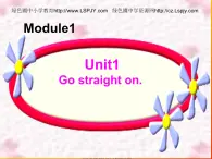 Module1Unit 1 Go straight on课件PPT