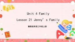 冀教版英语三上 Unit 4 Lesson 21 《Jenny‘s Family》课件