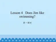 科普版（三年级起点）小学英语五年级上册 Lesson 4   Does Jim like swimming  课件