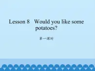 科普版（三年级起点）小学英语五年级上册  Lesson 8   Would you like some potatoes   课件