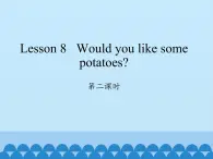 科普版（三年级起点）小学英语五年级上册  Lesson 8   Would you like some potatoes   课件1