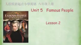 Unit5 Famous People Lesson2 课件