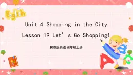 冀教版英语四年级上册 Unit 4 Lesson 19 《Let's Go Shopping!》课件