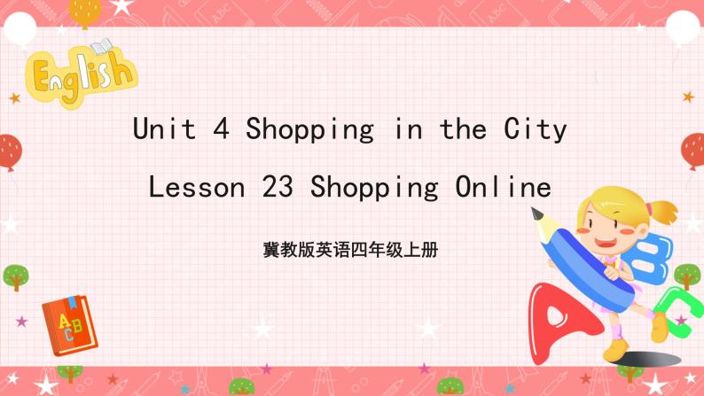 冀教版英语四年级上册 Unit 4 Lesson 23 《Shopping Online》课件01