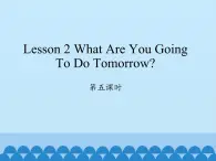 科普版（三年级起点）小学英语六年级上册  Lesson 2   What are you going to do tomorrow   课件3