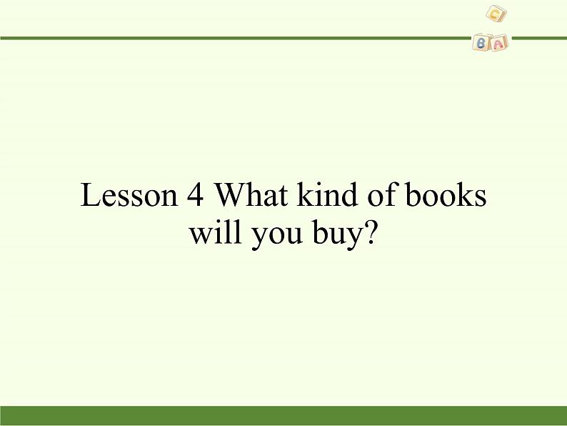 科普版(三年级起点)小学英语六年级上册 Lesson 4 What kind of books will you buy 课件4第1页