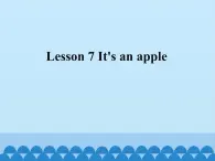 接力版（三年级起点）小学英语三年级上册 Lesson 7   It's an apple.  课件