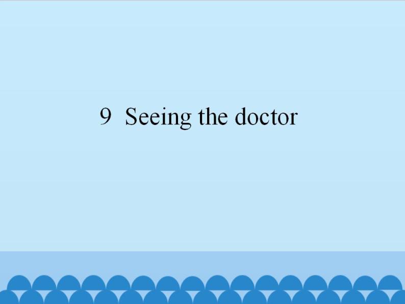 沪教版（六三制三起）小学五年级英语下册 Module 3 Unit 9 Seeing the doctor  课件01