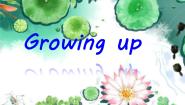 沪教牛津版(六三制三起)六年级上册Unit 1 Growing up课文配套ppt课件