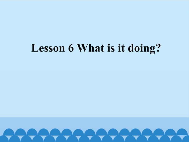 接力版（三年级起点）小学英语四年级下册   Lesson 6   What is it doing？    课件101