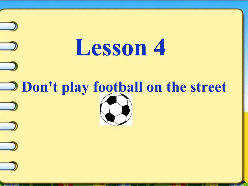 接力版(三年级起点)小学英语五年级下册 Lesson 4 Don't play football on the street. 课件201