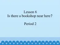 接力版（三年级起点）小学英语五年级下册  Lesson 6   Is there a bookshop near here？  课件1