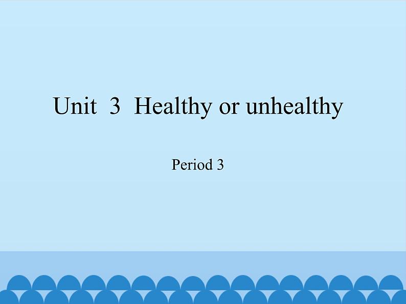 沪教版(六三制三起)小学六年级英语上册 Module 1 Unit 3 Healthy or unhealthy 课件2第1页