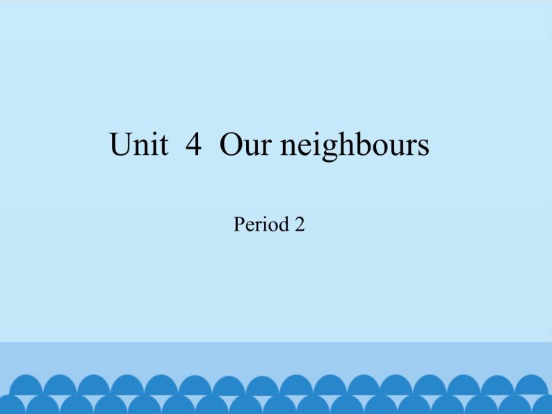 沪教版（六三制三起）小学六年级英语上册 Module 2 Unit  4  Our neighbours   课件101
