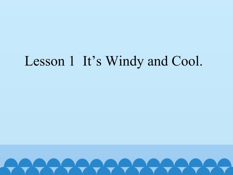 川教版（三年级起点）小学英语四年级上册  Unit 2 Lesson 1  It's Windy and Cool.   课件01