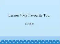 川教版（三年级起点）小学英语四年级上册  Unit 3  Lesson 4  My Favourite Toy   课件1