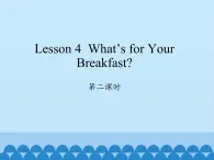 川教版（三年级起点）小学英语四年级上册  Unit 2 Lesson 4  What's for Your Breakfast   课件1