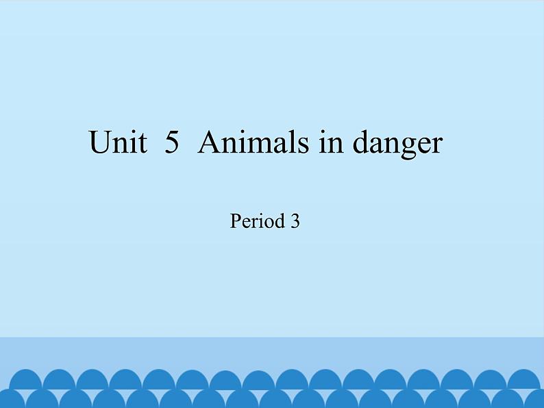沪教版(六三制三起)小学六年级英语上册 Module 2 Unit 5 Animals in danger 课件2第1页