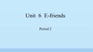小学英语Unit 6 E-friends说课课件ppt