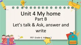 人教版PEP小学英语四年级上册Unit 4 My home PB Let's talk& Ask, answer and write课件PPT