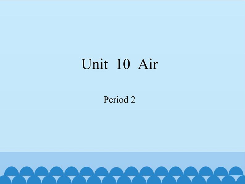 沪教版(六三制三起)小学六年级英语上册 Module 4 Unit 10 Air 课件1第1页