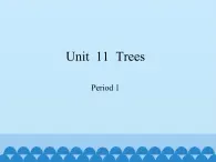 沪教版（六三制三起）小学六年级英语上册 Module 4 Unit  11  Trees  课件