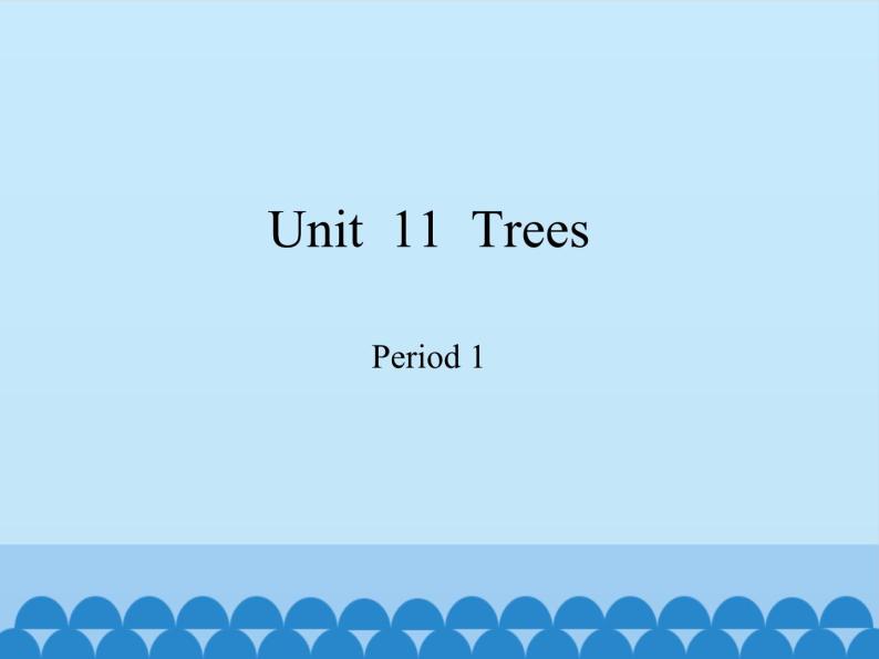 沪教版（六三制三起）小学六年级英语上册 Module 4 Unit  11  Trees  课件01