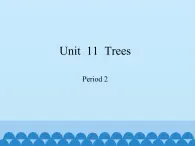 沪教版（六三制三起）小学六年级英语上册 Module 4 Unit  11  Trees  课件1