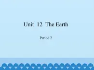 沪教版（六三制三起）小学六年级英语上册 Module 4 Unit  12  The Earth  课件1