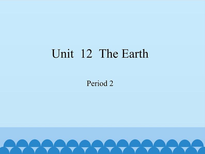 沪教版(六三制三起)小学六年级英语上册 Module 4 Unit 12 The Earth 课件1第1页