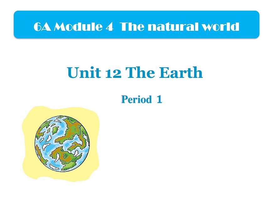 滬教版（六三制三起）小學(xué)六年級英語上冊 Module 4 Unit  12  The Earth  課件3第1頁