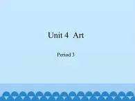 沪教版（六三制三起）小学六年级英语下册 Module 2 Unit  4  Art  课件2