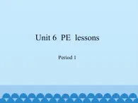 沪教版（六三制三起）小学六年级英语下册 Module 2 Unit  6  PE lessons   课件