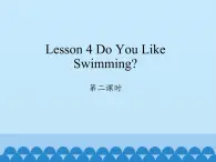 川教版（三年级起点）小学英语四年级上册  Lesson 4  Do You Like Swimming    课件1