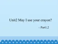 湘鲁版（三年级起点）小学英语四年级上册  Unit 2 May I use your crayon  课件