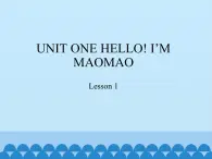 北京版小学一年级英语上册  UNIT ONE HELLO! I'M MAOMAO Lesson 1   课件1